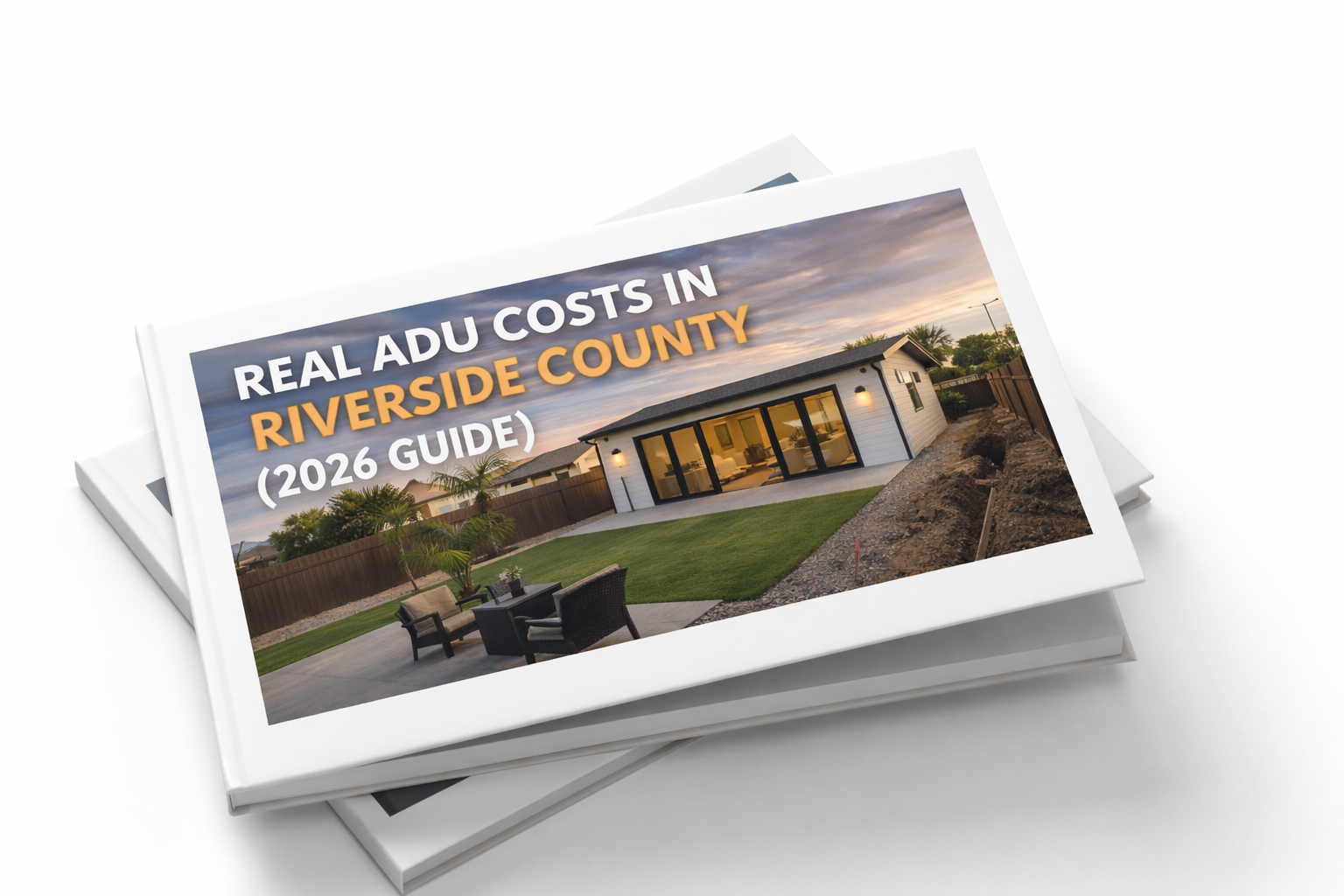 ADU cost guide booklet for Riverside County showing modern backyard unit and construction elements, representing 2026 pricing insights